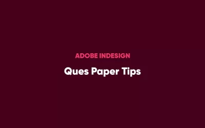 INDD Ques Paper Tips