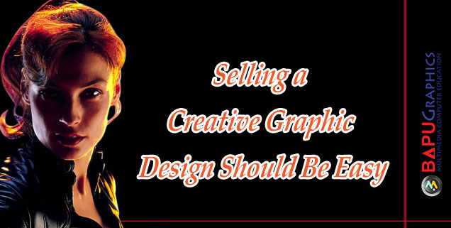 Selling a Creative Graphic Design Should Be Easy