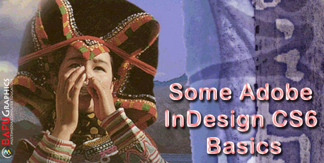 Some Adobe InDesign CS6 Basics