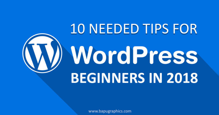 10 Needed Tips For WordPress Beginners In 2018