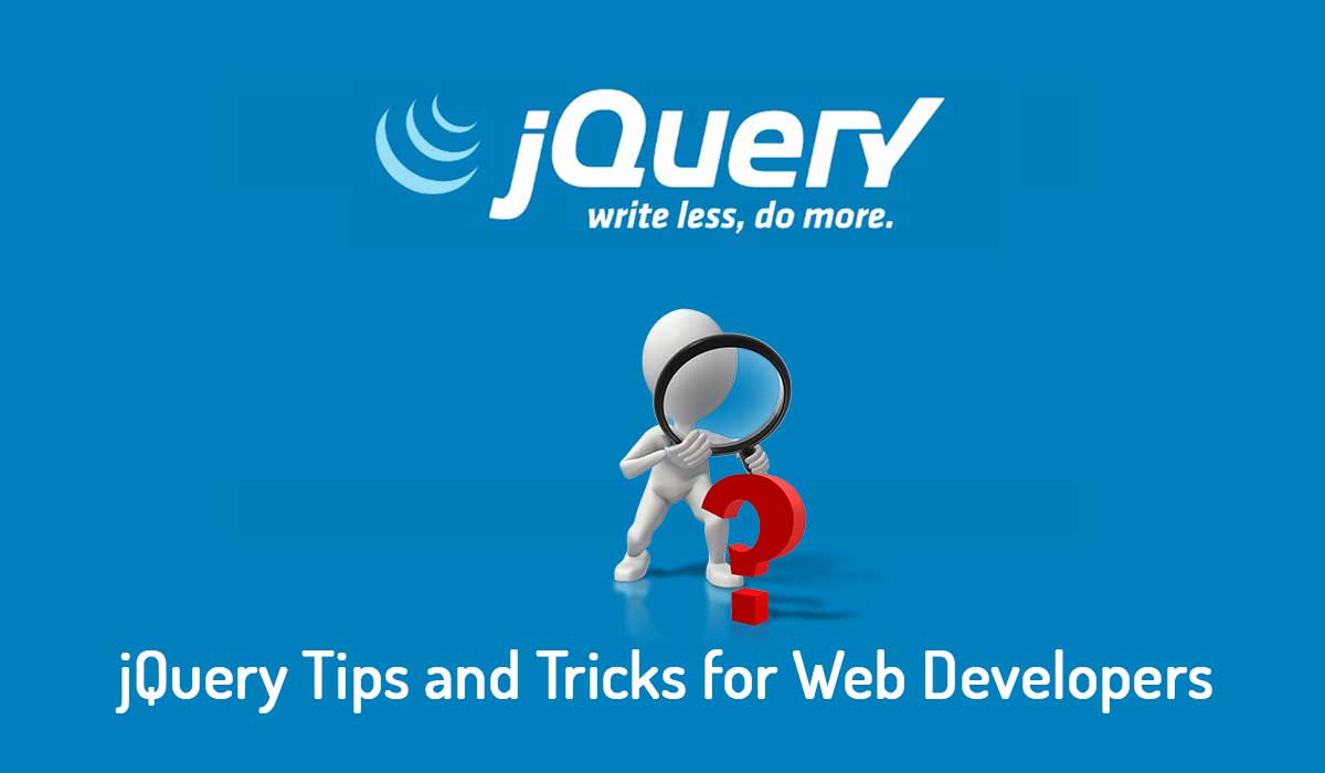 jQuery Tips and Tricks for Web Developers