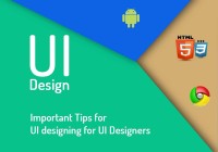 Important Tips for UI designing for UI Designers