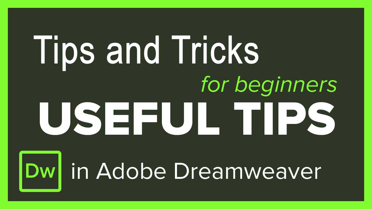 Tips and Tricks for Dreamweaver