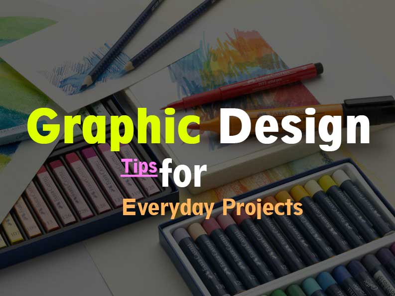Graphic Design Tips for Everyday Projects