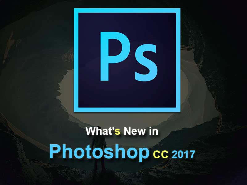 What's New in Photoshop CC 2017