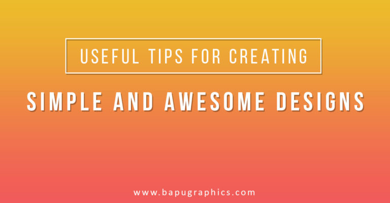 Tips For Creating Simple and Awesome Designs