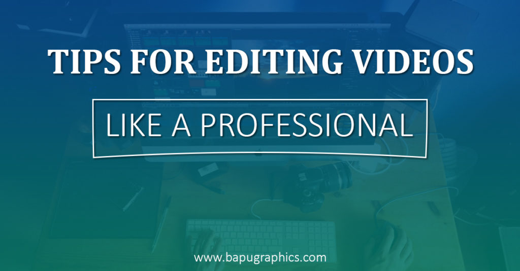7 Simple Tips For Editing Videos Like A Professional