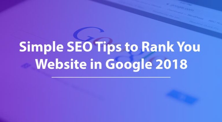 Simple SEO Tips to Rank You Website in Google 2018