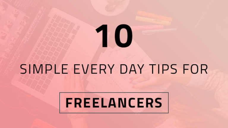Every Day Tips For Freelancers In 2018