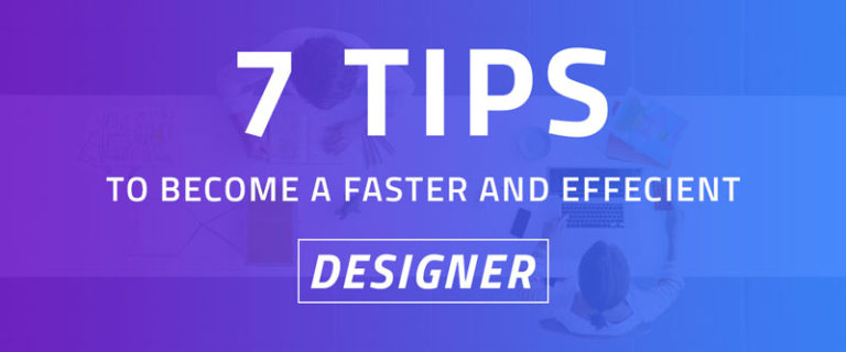 Become a Faster and Efficient Designer