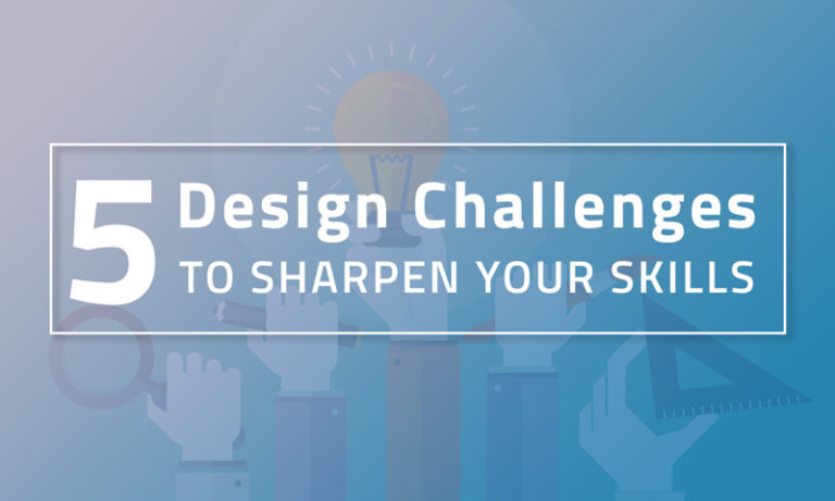 5 Design Challenges To Sharpen Your Skills In 2018