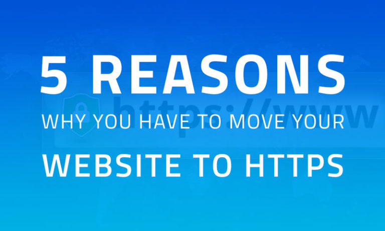 5 Reasons Why You Have To Move Your Website To HTTPS