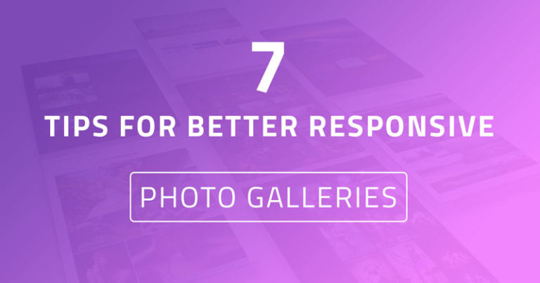 7 Tips How You Create Better Responsive Photo Galleries