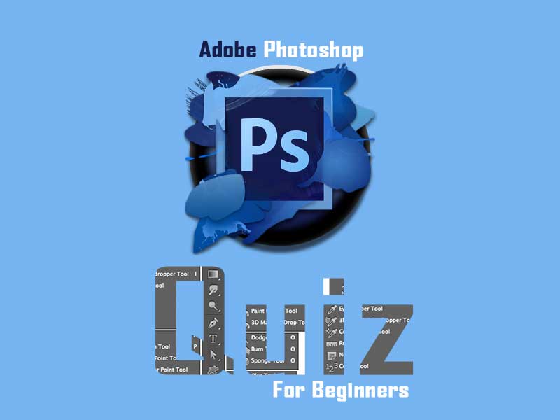 Adobe Photoshop Quiz for Beginners
