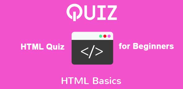 HTML Basic Quiz for Beginners