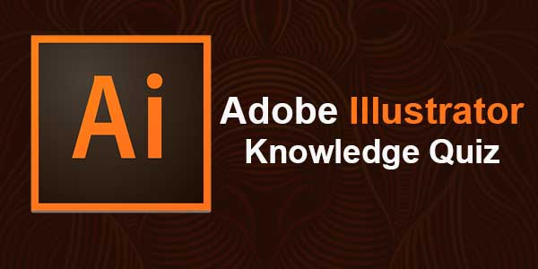 Adobe Illustrator Knowledge Quiz
