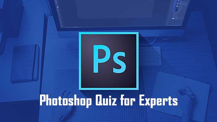 Photoshop Quiz for Experts