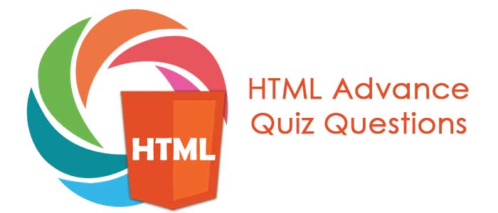 HTML Advance Quiz Questions