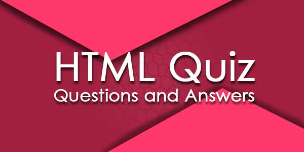 HTML Quiz Questions and Answers