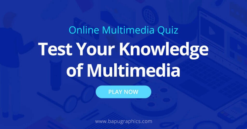 Test Your Knowledge of Multimedia - Online multimedia quiz