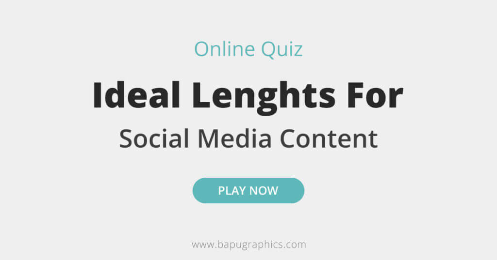 Online Quiz: Ideal Lenghts For Social Media Content
