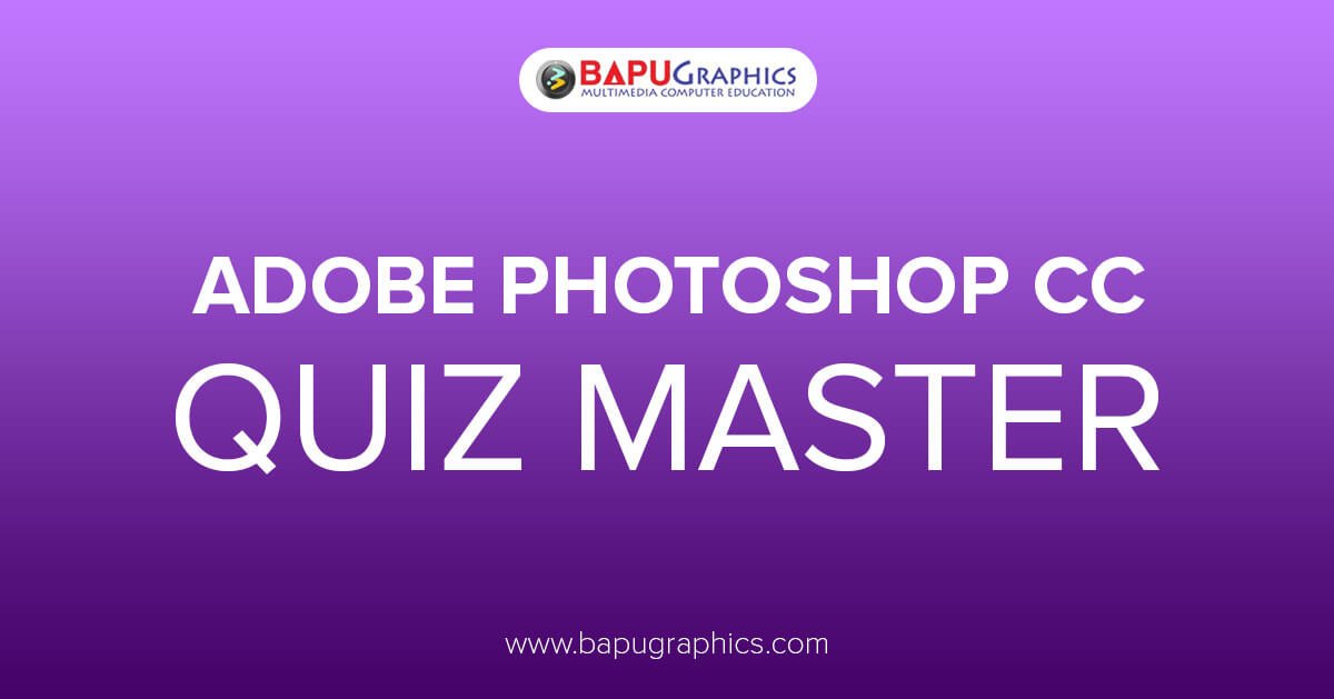 Adobe Photoshop CC Quiz Master