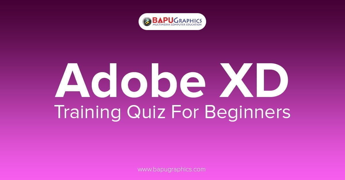 Adobe XD Training QUIZ For Beginners - Web and Graphics Quiz
