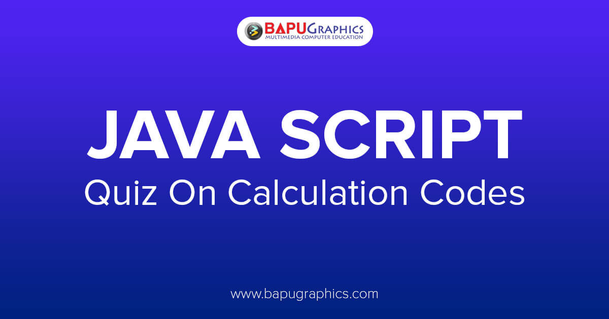 Java Script Quiz on Calculation Codes