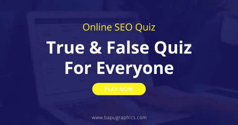 Online SEO Quiz: SEO True & False Quiz For Everyone